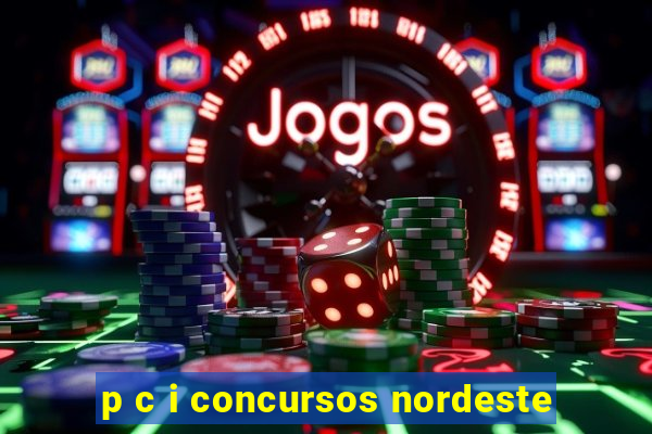 p c i concursos nordeste